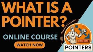 What is a Pointer? | ONLINE COURSE