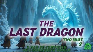 The Last Dragons Hoard P2 | Two Shot | Fantasy Homebrew D&D 5e