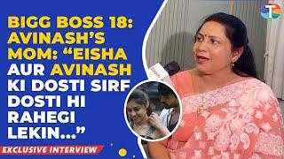 Bigg Boss 18: Avinash Mishra’s mom REACTS to Eisha Singh-Avinash’s relationship; fight with Kashish