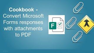 Cookbook - Convert Microsoft Forms responses with attachments to PDF