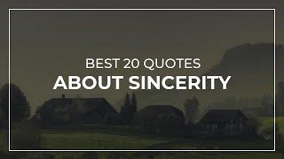 Best 20 Quotes about Sincerity | Daily Quotes | Quotes for You | Motivational Quotes