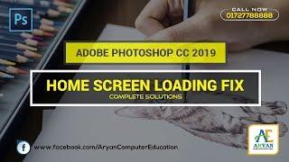 Adobe Photoshop CC 2019 Home Screen Loading Problem Fix | Complete Solution