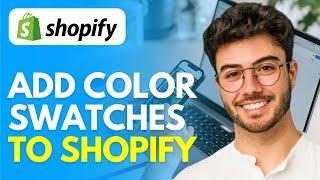 How to Add Color Swatches to Shopify Product Page - 2024 Easy
