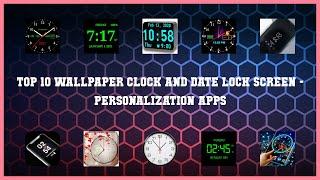 Top 10 Wallpaper Clock And Date Lock Screen Android Apps