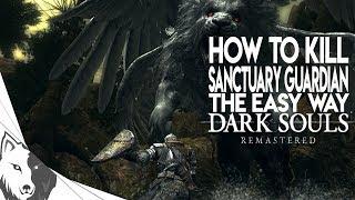 How To Kill The Sanctuary Guardian The Easy Way | Dark Souls Remastered Boss Guide