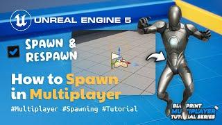 How to Spawn in Multiplayer | Spawning in Unreal Engine | UE5 Multiplayer Tutorial Series