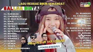 SALLSA BINTAN x 3 PEMUDA BERBAHAYA  RUNGKAD,CINDERELLA I LAGU BIKIN SEMANGAT  I FULL ALBUM REGGAE