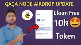 Gaga Node Airdrop New Update|| Claim 10k free Gaga Tokens