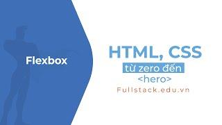 Giới thiệu Flexbox | Thuộc tính Flexbox trong CSS