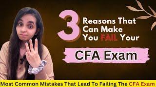 3 Reasons Why Most People FAIL Their CFA Exams | CFA Level 1, 2 & 3 | DO NOT MISS THIS