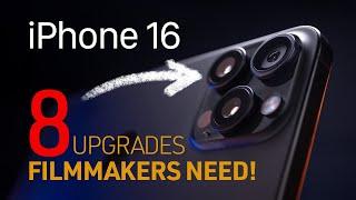 iPhone 16: Filmmakers’ Most WANTED Camera UPGRADES