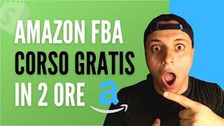 Amazon FBA Corso Gratis 2020 (Guida Completa)