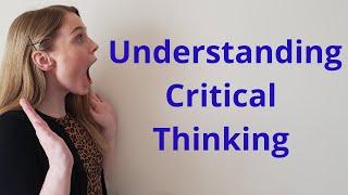 UNDERSTANDING CRITICAL THINKING