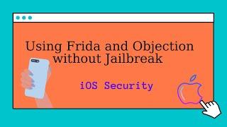 Using Frida and Objection Without Jailbreak in iOS 14 | Library Injection Method (No Jailbreak)