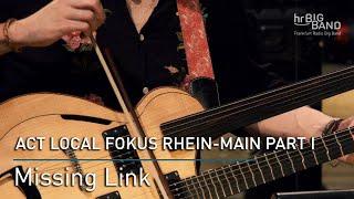 Max Clouth, Martin Lejeune & Torsten de Winkel: "MISSING LINK" | Frankfurt Radio Big Band