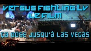 VERSUS FIGHTING TV - Ça dose jusqu'à Las Vegas - Le film