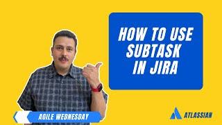 How to Use Subtasks in Jira | Atlassian Jira