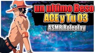 la despedida del Pirata de Fuego  ACE y Tu 03 ️‍ Yo Tambien siento lo mismo por ti -ASMR Roleplay