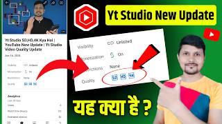 Yt Studio SD,HD,4K Kya Hai | YouTube New Update | Yt Studio Video Quality Update