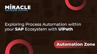 Exploring Process Automation within your SAP Ecosystem with UiPath | Automation Zone