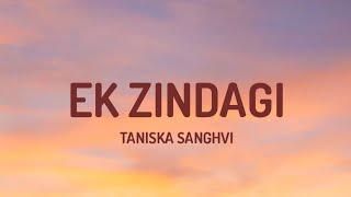 Taniska Sanghvi - Ek Zindagi (Slowed X Reverb) Lyrics