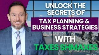 Unlock the Secrets of Tax Planning and Business Strategies with Taxes Shmaxes