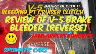 How to Reverse Bleed Clutch Review of Phoenix Systems V-5 Brake Bleeder