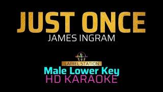 JUST ONCE  - James Ingram   (Lower Key) KARAOKE/MINUS 1