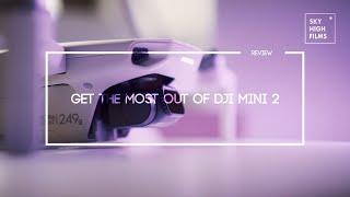 DJI MINI 2 | GET THE MOST OUT OF THIS LITTLE BEAST | BEST SETTINGS