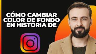 Cómo cambiar el color de fondo en la historia de Instagram | 2024