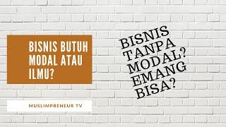 Bisnis Tanpa Modal, Emang Bisa?