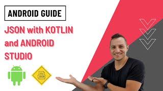 Understanding JSON and using GSON in Android with Kotlin and Android Studio