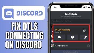 How To Fix DTLS Connecting On Discord