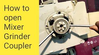 How to open Mixer Grinder Coupler