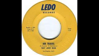 Ray and Bob - Air Travel (stereo by Twodawgzz)