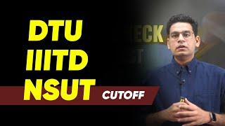 JEE Main Cutoff | DTU | NSUT | IIITD | Know the Reality