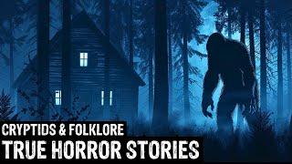 9 TRUE Terrifying Cryptids & Folklore Horror Stories (Dogman,Sasquatch,Wendigo,Deep Woods,Creepy)