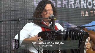 Paulo Garcia - Surungo a Moda Antiga  Encontro com Os Serranos na TV! 