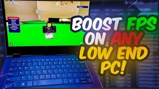 Boost FPS on ANY LOW END SYSTEM with THIS TUTORIAL! (Huge FPS Boost)