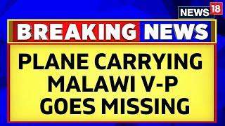 Aircraft Carrying Malawi Vice-President Saulos Chilima Goes Missing, Rescue Ops Underway | News18