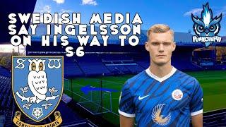 SWEDISH MEDIA SAY INGELSSON ON HIS WAY TO S6