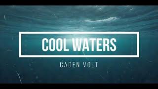 Caden Volt - Cool Waters