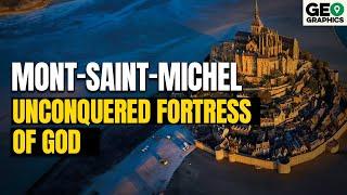 Mont Saint Michel: The Unconquered Fortress of God?