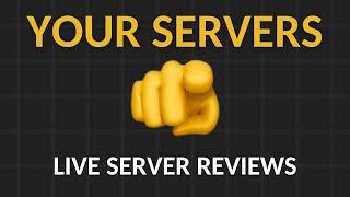 Playing and reviewing your servers