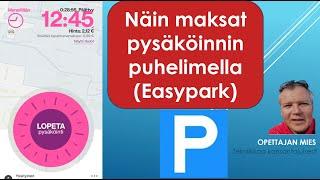 Näin maksat pysäköinnin puhelimella - Easypark