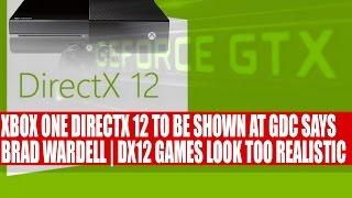 Brad Wardell - Xbox One DirectX 12 Should Be Shown at GDC 2015 | New GX12 Title Looks Too Realistic