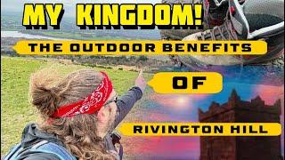 Exploring My Kingdom: The Outdoor Benefits of Rivington Hill