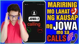 malalaman mo kung sino ang kausap ni JOWA at maririnig at kanilang usapan | no apps needed