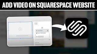 How To Add Video On Squarespace Website 2024! (Full Tutorial)