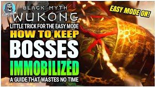 HOW TO KEEP Bosses Almost Constantly IMMOBILIZED GUIDE | Black Myth Wukong